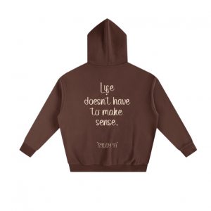 JustMental “Life Doesn’t Have To Make Sense” hoodie