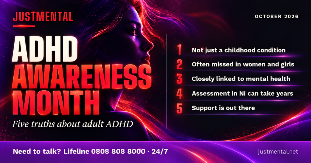 ADHD Awareness Month graphic from JustMental listing five truths about adult ADHD, with Lifeline 0808 808 8000